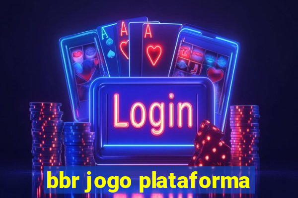 bbr jogo plataforma